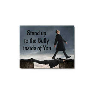 Stand Up to the Bully inside of You Metal Print - Happiness Looks Beautiful